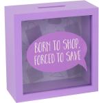 Fialová dřevěná pokladnička pro shopaholiky s nápisem Born To Shop Forced To Save